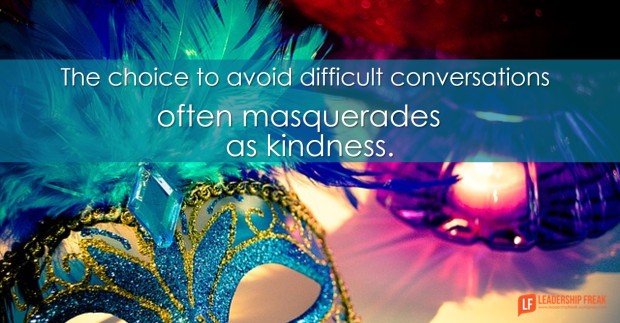 the choice to avoid difficult conversations often masquerades as kindness