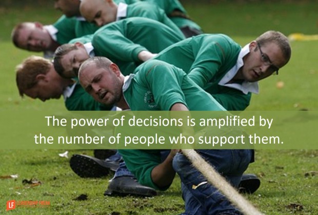 the-power-of-decisions-is-amplified-by-the-number-of-people-who-support-them