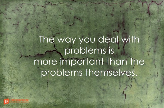 the-way-you-deal-with-problems-is-more-important-than-the-problems-themselves