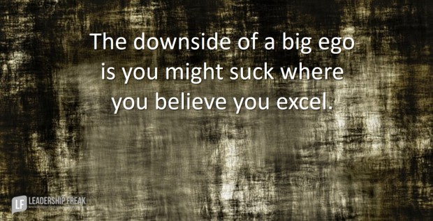 the-downside-of-a-big-ego-is-you-might-suck-where-you-believe-you-excel